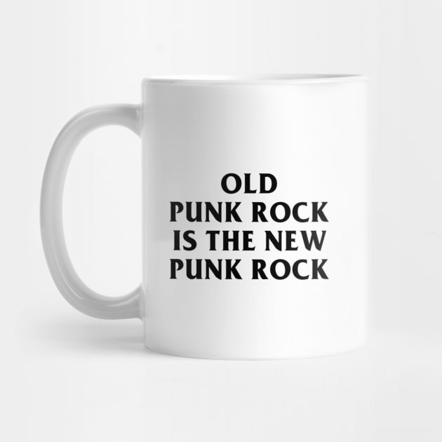 Old Punk Rock Is The New Punk Rock by dumbshirts